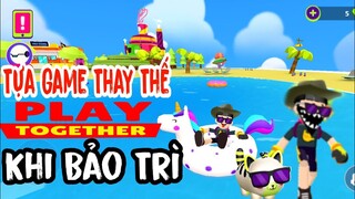 Play Together | Xuất Hiện Tựa Game Có Lối Chơi "Sinh Đôi" Với Play Together   Nên Chơi Khi Bảo Trì