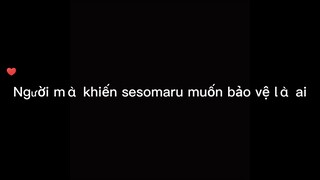 Người mà sesomaru muốn bảo vệ là ai