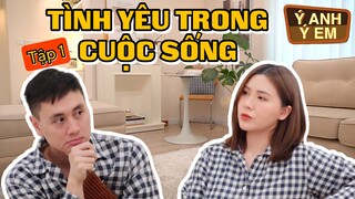 Ý ANH Ý EM TẬP 1 : TÌNH YÊU CÓ PHỨC TẠP KHÔNG ? TÌNH YÊU - TÌNH DỤC CÁI NÀO NÊN CÓ TRƯỚC