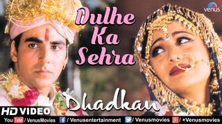 Dulhe Ka Sehra HD VIDEO SONG Akshay Kumar Shilpa Shetty Dhadkan 90 s Bollywood Marriage Song