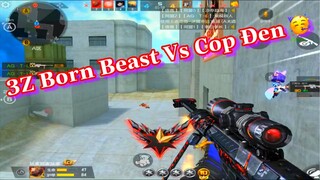 CF Mobile : 3z Born Beast Vs Cop Đen Quay Trở Lại Quẩy Nào AE ơiiiii