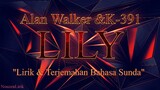 Alan Walker, K-391 & Emelie Hollow | Lirik & Terjemahan Bahasa Sunda