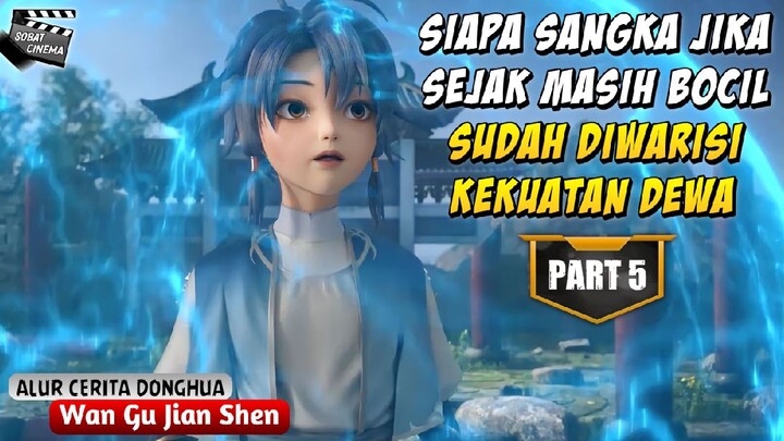 DAPAT KEKUATAN DARI DEWA UNTUK JADI PENERUS ‼️ Donghua Dewa Pedang Abadi Part 5