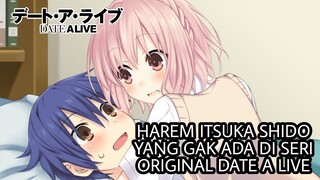 HAREM ITSUKA SHIDO YANG ADA DI SPIN-OFF | DATE A LIVE