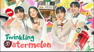 TWINKLING WATERMELON/EP32/TAGALOG