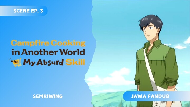 [FANDUB JAWA] Semriwing - Campfire Cooking in Another World with My Absurd Skill