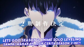 sampai manakah alur cerita di season 2 anime solo leveling?! 🤫🧏‍♂️