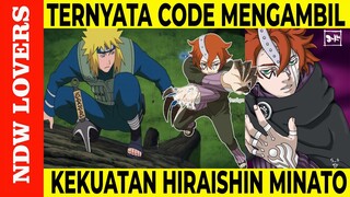 FIX TERUNGKAP!!! TERNYATA CODE MENGAMBIL KEKUATAN HIRAISHIN MILIK NAMIKAZE MINATO