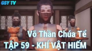 Võ Thần Chúa Tể Tập 59 - Khí Vật Hiếm