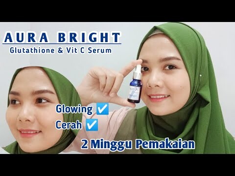 REVIEW AURA BRIGHT PEMAKAIAN 2 MINGGU | SKINCARE ROUTINES