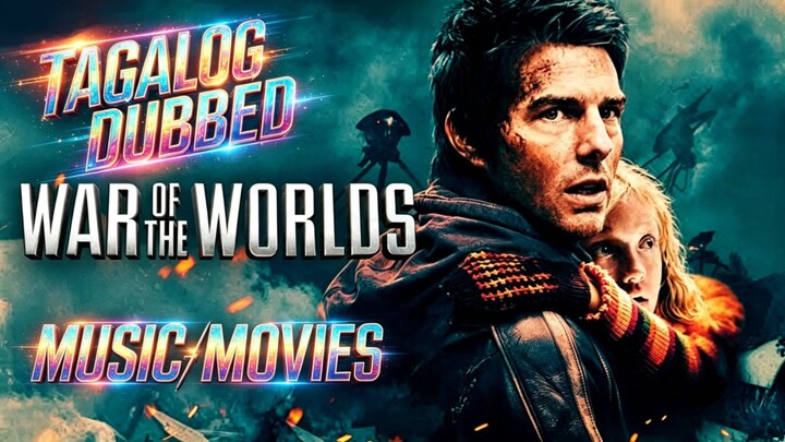TITLE: War Of The World [2005]/Movie Genre: Action Thriller Tagalog Dubbed Full Movie