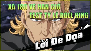 One Punch Man The Strongest: Xả 180 Vé Hạn Giờ Test Tỷ Lệ Chiêu Mộ Lssr King
