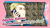 [Jujutsu Kaisen] Mature Man Kento Nanami Is So Cool and Charming