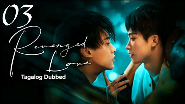 Revenged Love Episode 03 Tagalog Dubbed HD