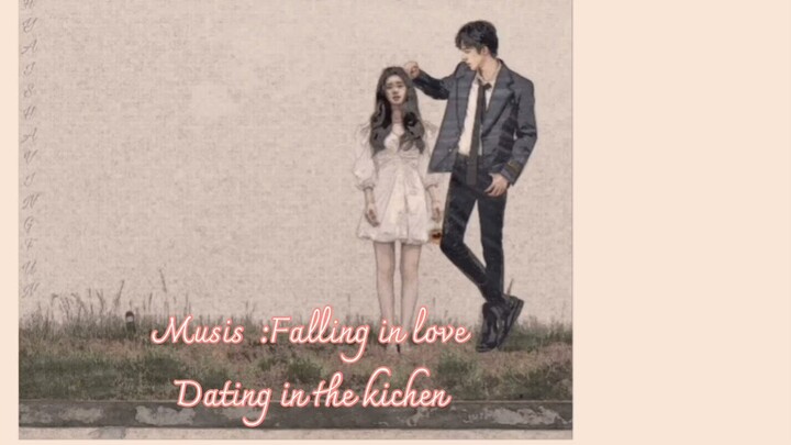 [supthai&eng ] falling in love  Ost dating in the kichen  ฝากรักไว้ที่ท้ายครัว #จ้าวลู่ซื่อ #刘宇宁