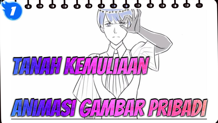 Lagu Fosfofilit (Tunggal) | Tanah Kemuliaan
Animasi Gambar Pribadi_1