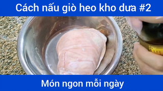 Giò heo kho dưa p2