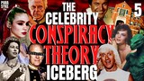 Celebrity Conspiracy Theories Iceberg Explained Pt. 5