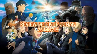 REVIEW DETEKTIF CONAN 26 MOVIE
