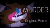 MURDER | Original Meme Remake | Flipaclip