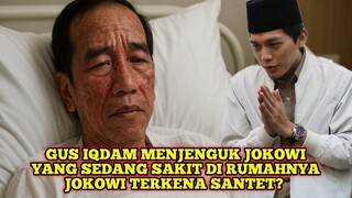 Gus Iqdam Menjenguk Jokowi Yang Sedang Sakit Dirumahnya. Jokowi Terkena Santet?