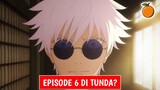 Episode 6 Jujutsu kaisen s2 Di Tunda? ini dia tanggal rilisnya!!