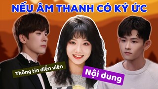 Phan Mỹ Diệp theo đuổi Nguỵ Triết Minh trong NẾU ÂM THANH CÓ KÝ ỨC (If The Voice Has Memory)