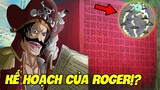 Nhiệm Vụ Cuối Cùng Của Băng Hải Tặc Roger Là Gì? I Giả Thuyết One Piece