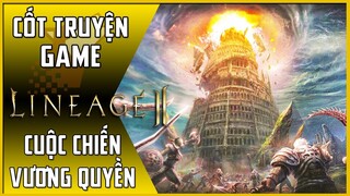 【Lineage 2】Cốt Truyện Game #3 | Cuộc Chiến Vương Quyền