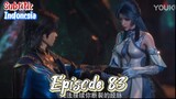 Indo Sub - The Magic Chef of Ice and Fire episode 83
