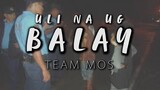 ULI NA UG BALAY - TEAM MOS (Official Lyric Video) [CURFEW]