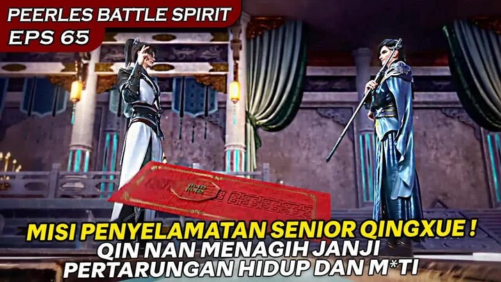 LORD QIN NAN DATANG MENAGIH JANJI PERTARUNGAN HIDUP DAN MATI - PEERLES BATTLE SPIRIT EPISODE 65