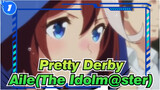 [Pretty Derby/MAD] Aile(The Idolm@ster)_1