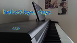 ［洛天依］hello＆bye,days 钢琴