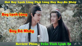 Review Phim Đam Mỹ : Hot Boy Lạnh Lùng Phải Lòng Hot Boy Bá Nhây  | Trần Tình Lệnh P1