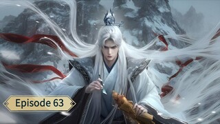 Renegade Immortal (Xian Ni) _ Episode 63 _ Eng Sub