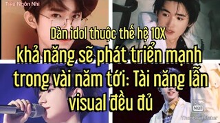 Dàn idol thuộc thế hệ 10X khả năng sẽ phát triển mạnh: Tài năng lẫn visual đều hội tụ đủ