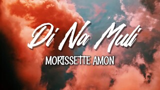 'Di Na Muli – Morissette Amon (Originally by Itchyworms)