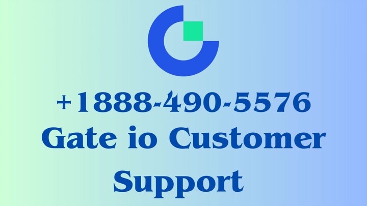 Gate io Customer Support +1888-490-5576 Contact Us For Help