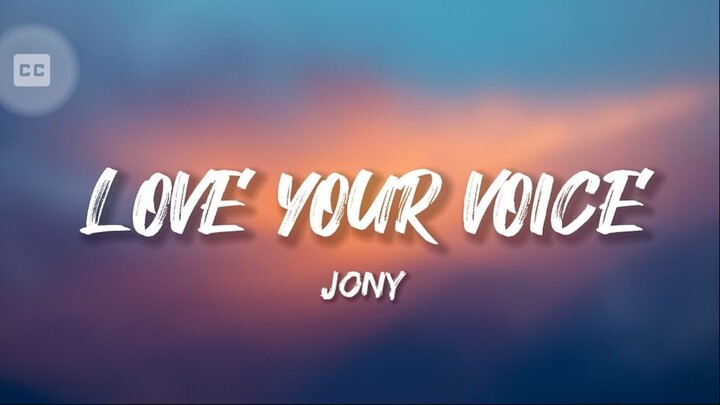 Love Your Voice-JONY (Full Lyrics)