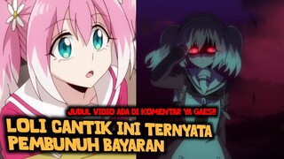 Udah Baik Cantik Pinter Ngebunuh Orang Pula, Loli Idaman Para Wibu🥰