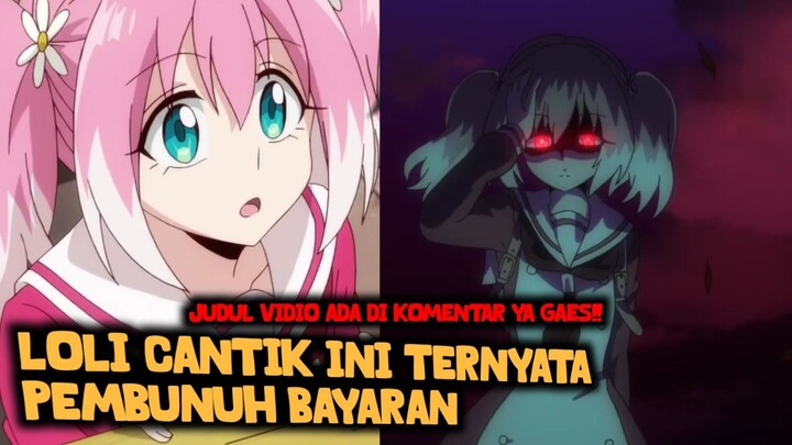 Udah Baik Cantik Pinter Ngebunuh Orang Pula, Loli Idaman Para Wibu🥰