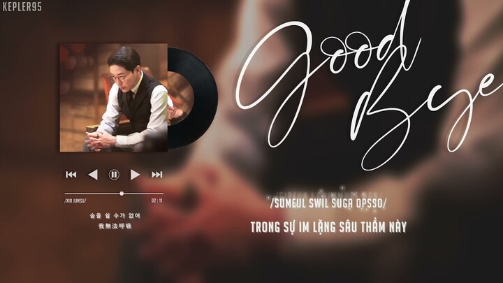 [Vietsub/Kor/Chi] Good Bye - XIA Junsu | XIA 준수 Penthouse 3 (펜트하우스3) OST Part.1