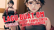 LAGU BUAT OM🙀 HIDUP TANPA CINTA❓ BAGAI TAMAN TAK BERBUNGA BEGITU KATA PUJANGGA💕