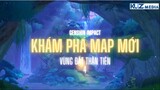 [Genshin 3.0] Khám phá Map mới - vùng đất tiên (Phần 4)