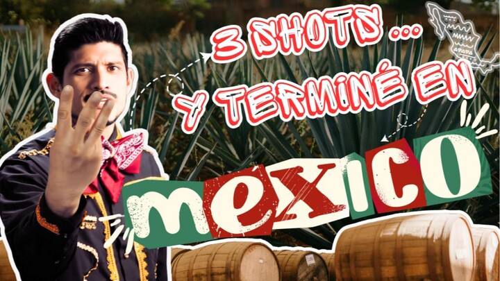 “Me Tomé Tres Shots… y Terminé en México  Episodio 1“