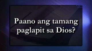 Paano ang tamang paglapit sa Dios - Ang Dating Daan