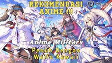 3 Anime Thema Military penuh dengan waifu kawaii - MomentAnime