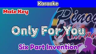 Only For You by Six Part invention (Karaoke : Male Key)