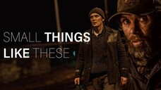 -SMALL-THINGS-LIKE-THESE-2024-HD - INDO & ENGLISH SUB